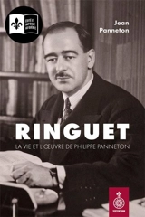Ringuet : La vie et l'oeuvre de Philippe Panneton - Jean Panneton