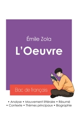 Réussir son Bac de français 2027 : Analyse du roman L'Oeuvre d'Emile Zola - Zola, Emile