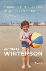 Pourquoi être heureux quand on peut être normal ? - Jeanette Winterson