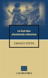 Le bal des clochards célestes - Ernest Pépin