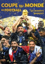 Coupe du monde de football : les moments magiques - Alberto Bertolazzi
