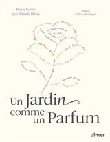 Un jardin comme un parfum - Pascal Garbe