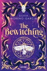 The bewitching - Silvia Moreno-Garcia