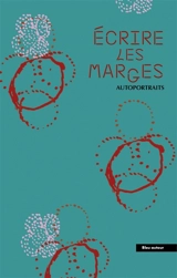 Ecrire les marges : autoportraits