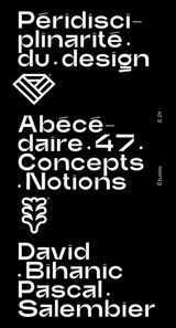 Péridisciplinarité du design : abécédaire 47 : concepts, notions