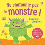 Ne chatouille pas le monstre ! : sinon il va grogner... - Sam Taplin