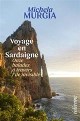 Voyage en Sardaigne : onze balades à travers l'île invisible - Michela Murgia