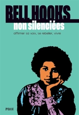 Non silenciées : affirmer sa voix, se rebeller, vivre - bell hooks