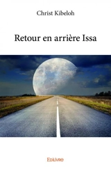 Retour en arrière issa - Christ Kibeloh
