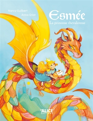 Esmée : la princesse chevaleresse - Nancy Guilbert