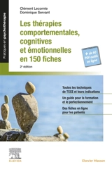 Les thérapies comportementales, cognitives et émotionnelles en 150 fiches - Clément Lecomte