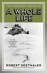A Whole Life - Robert Seethaler