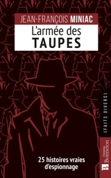 L'armée des taupes : 25 récits d'espionnage - Jean-François Miniac
