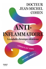 Anti-inflammatoire : la maladie chronique silencieuse : lorsqu'il est temps de faire "reset" - Jean-Michel Cohen