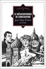 Le mésaventurier de Constantine - José-Alain Fralon