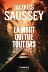 La mort qui tue tout bas - Jacques Saussey