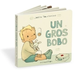 Un gros bobo - Joëlle Tourlonias