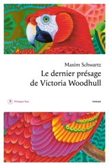Le dernier présage de Victoria Woodhull - Maxim Schwartz