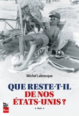 Que reste-t-il de nos Etats-Unis ? - Labrecque, Michel