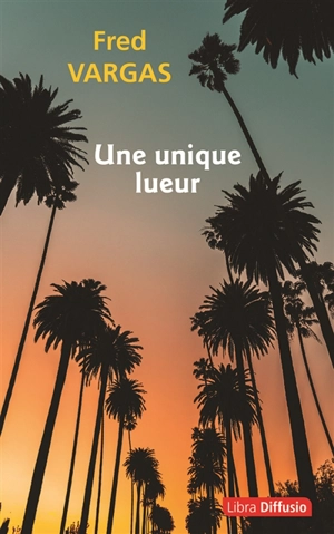 Une unique lueur - Fred Vargas