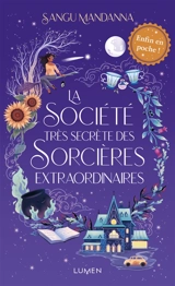 La société très secrète des sorcières extraordinaires - Sangu Mandanna