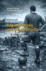 Eugène Maës, une étoile filante : de footballeur à maître-nageur - Sylvain Faurax
