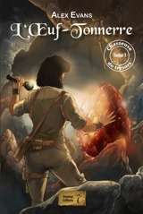 Chasseuse de trésors. Vol. 1. L'oeuf-tonnerre - Alex Evans