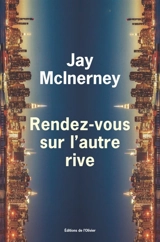 Rendez-vous sur l'autre rive - Jay McInerney