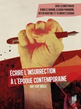 Ecrire l'insurrection à l'époque contemporaine : XIXe-XXIe siècle