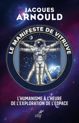 Le manifeste de Vitruve : l'humanisme à l'heure de l'exploration de l'espace - Jacques Arnould