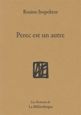 Perec est un autre - Rosine Inspektor