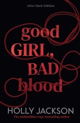 Good Girl, Bad Blood : After Dark Edition Vol. 2 - Holly Jackson