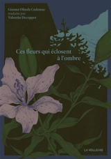 Ces fleurs qui éclosent à l'ombre - Gianna Olinda Cadonau