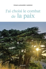 J'ai choisi le combat de la paix - Fouad Hassoun