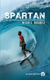 Spartan : un Tahitien au sommet du surf mondial - Michel Bourez