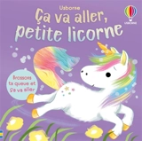 Ca va aller, petite licorne - Anna Milbourne