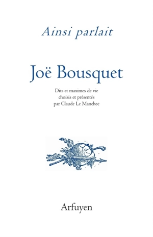 Ainsi parlait Joë Bousquet - Joë Bousquet