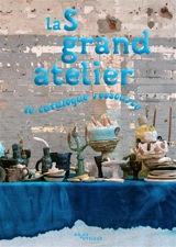 La S Grand Atelier, le catalogue ressourcé : exposition, Paris, Halle Saint-Pierre, du 11 septembre 2026 au 31 juillet 2027