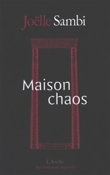 Maison chaos - Joëlle Sambi