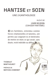 Hantise et soin : une (h)anthologie. L'air de rien (cahier fantôme) - Thibault Marthouret