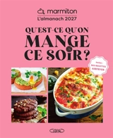 Qu'est-ce qu'on mange ce soir ? : l'almanach Marmiton 2027 - Marmiton.org