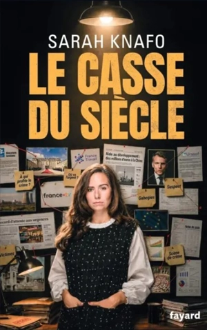 Le casse du siècle - Sarah Knafo