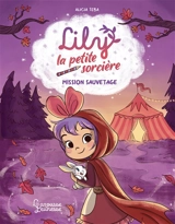 Lily la petite sorcière. Mission sauvetage - Alicia Teba