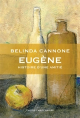 Eugène : histoire d'une amitié - Belinda Cannone