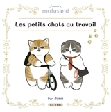 Mofusand. Les petits chats au travail - Juno