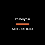 Yesteryear - Burke, Caro Claire