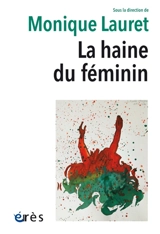 La haine du féminin - Monique Lauret