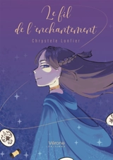 Le fil de l'enchantement - LONFIER, Chrystele