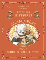 Les belles histoires de grand-père pour soirées douillettes - Karine-Marie Amiot