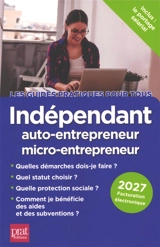 Indépendant : auto-entrepreneur, micro-entrepreneur : 2027 - Dominique Serio